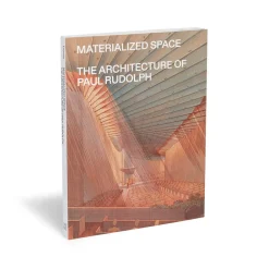 Clearance The Met Store Materialized Space: The Architecture of Paul Rudolph